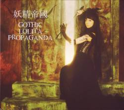Yousei Teikoku : Gothic Lolita Propaganda